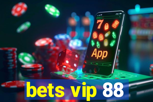 bets vip 88