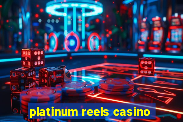 platinum reels casino