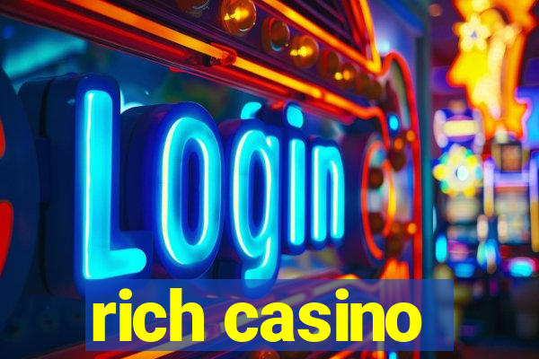 rich casino