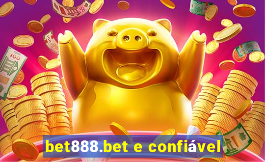 bet888.bet e confiável