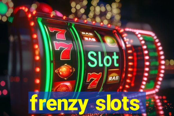 frenzy slots