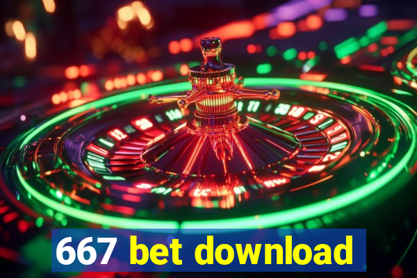 667 bet download