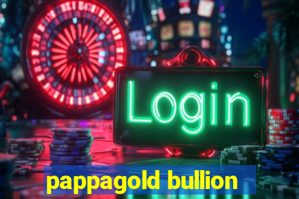 pappagold bullion