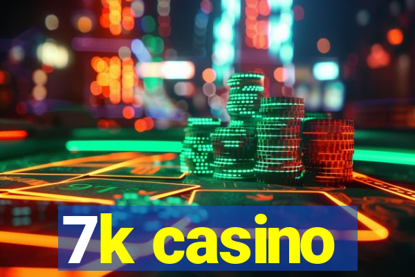 7k casino