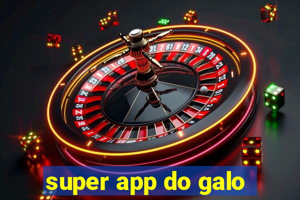 super app do galo