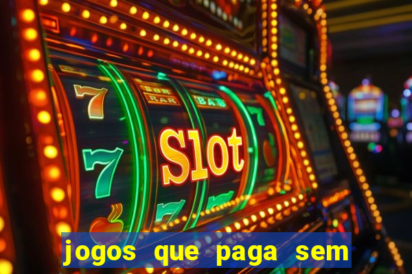 jogos que paga sem precisar depositar