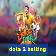 dota 2 betting