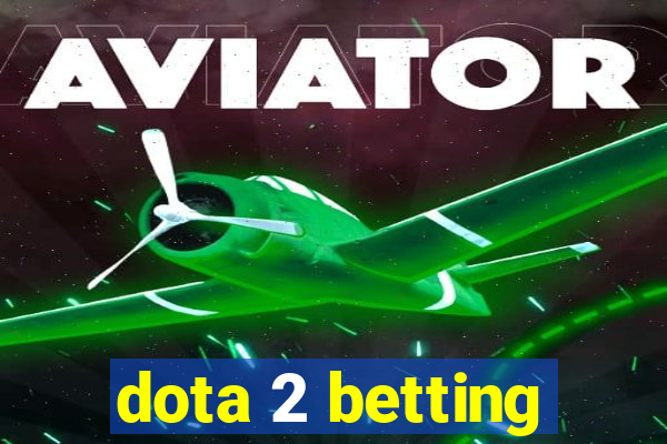 dota 2 betting