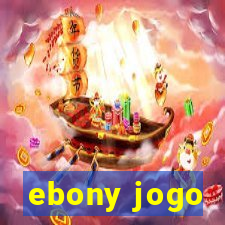 ebony jogo