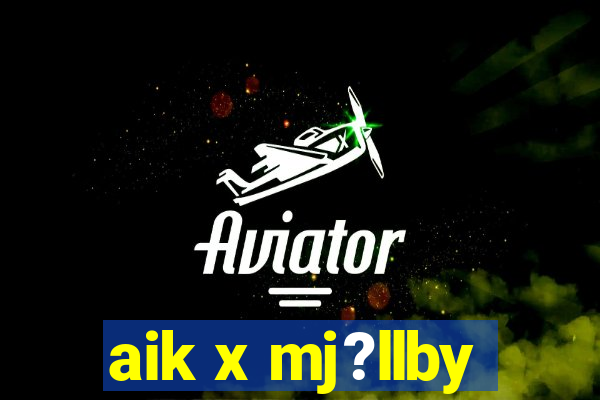 aik x mj?llby