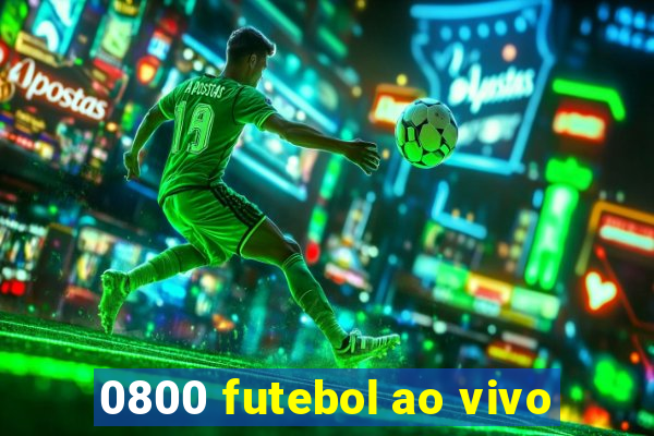 0800 futebol ao vivo