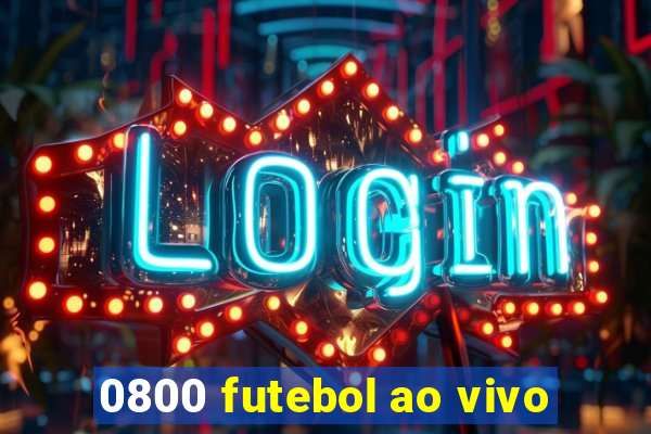 0800 futebol ao vivo