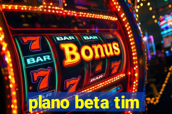 plano beta tim