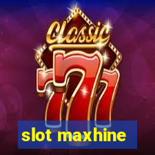 slot maxhine