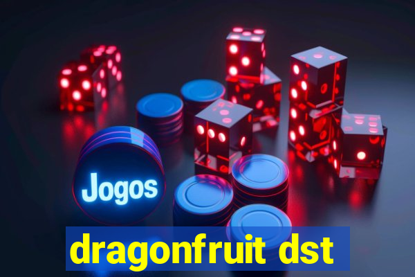 dragonfruit dst