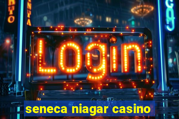 seneca niagar casino