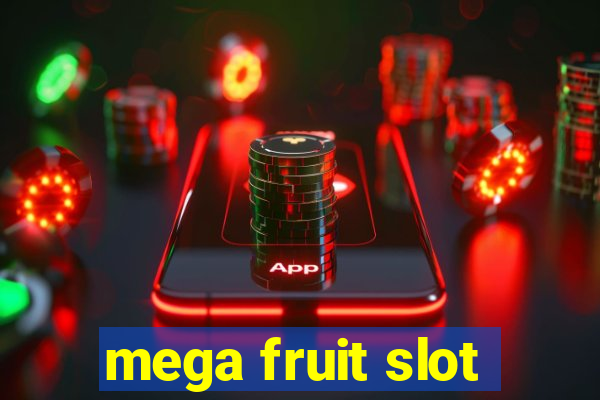 mega fruit slot