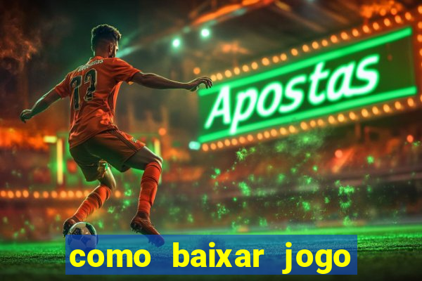 como baixar jogo do tigre