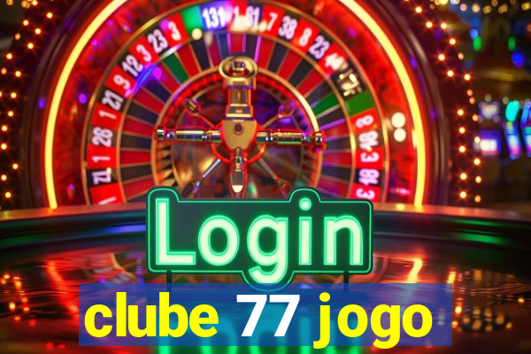 clube 77 jogo