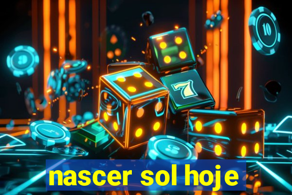 nascer sol hoje