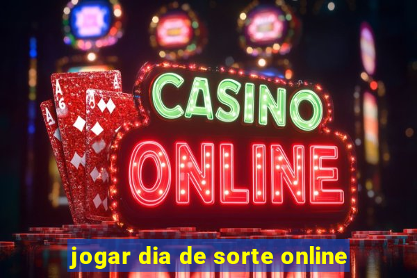 jogar dia de sorte online