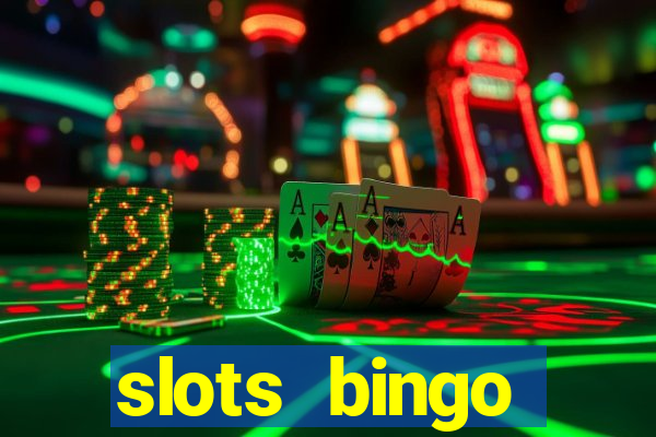 slots  bingo