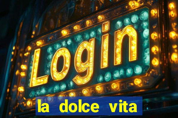 la dolce vita double rush slot