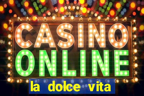 la dolce vita double rush slot