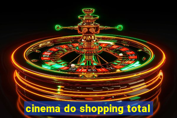 cinema do shopping total