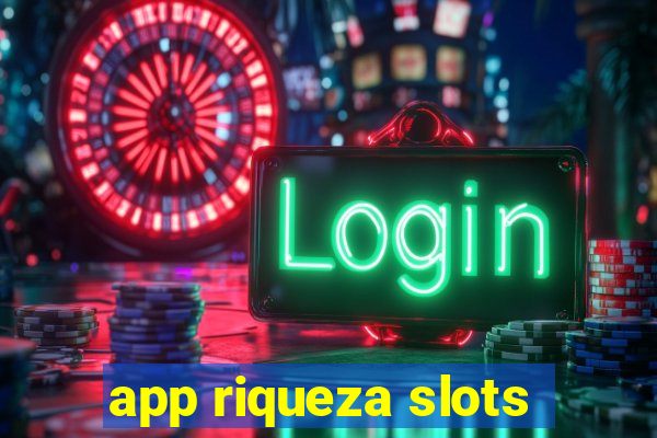 app riqueza slots