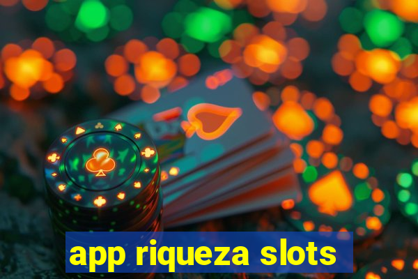 app riqueza slots