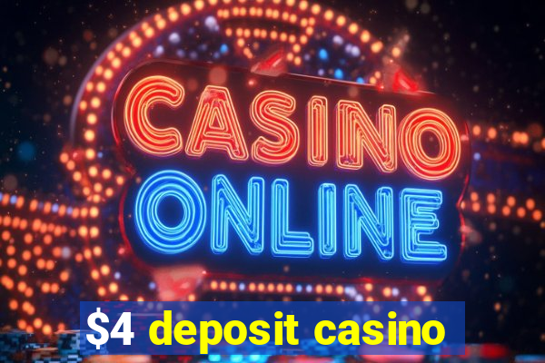 $4 deposit casino