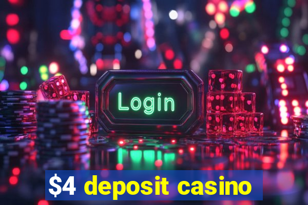 $4 deposit casino