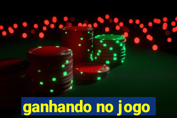 ganhando no jogo