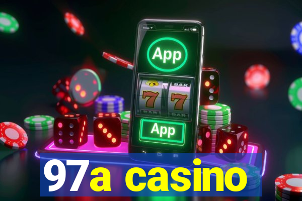 97a casino