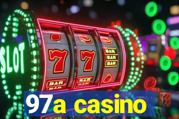 97a casino