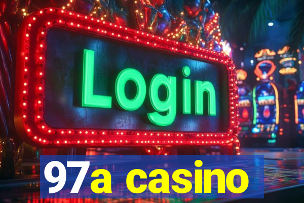 97a casino