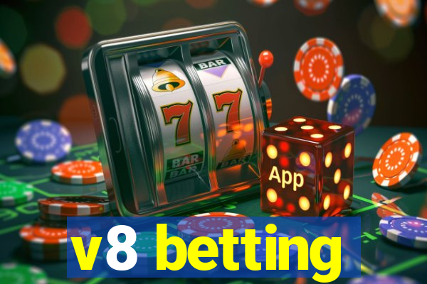 v8 betting