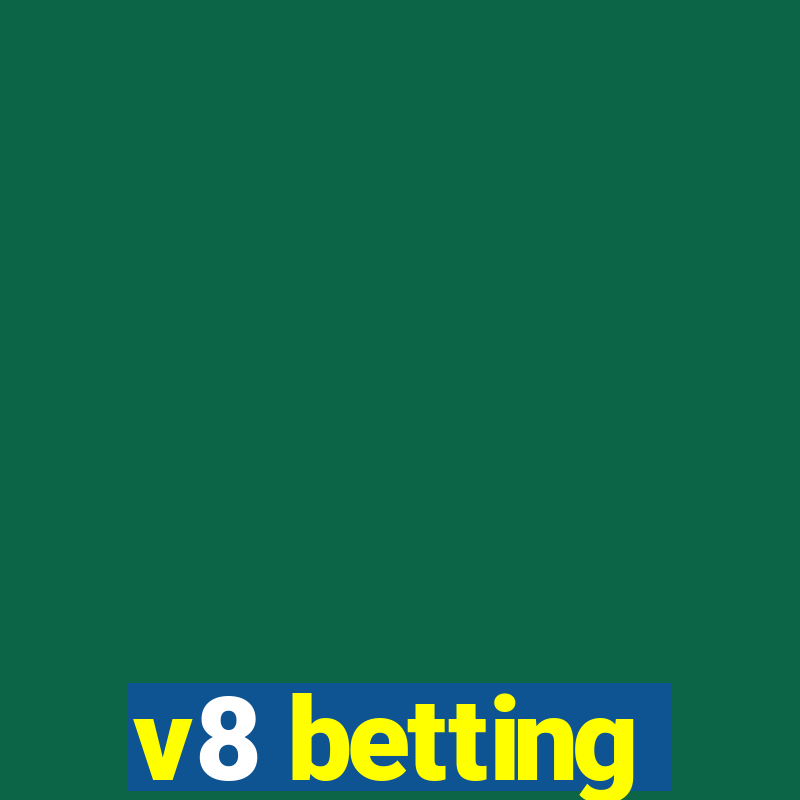 v8 betting