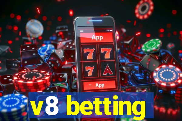 v8 betting