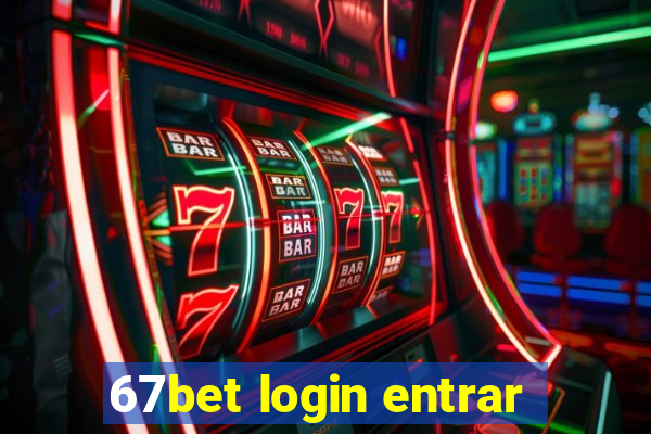 67bet login entrar