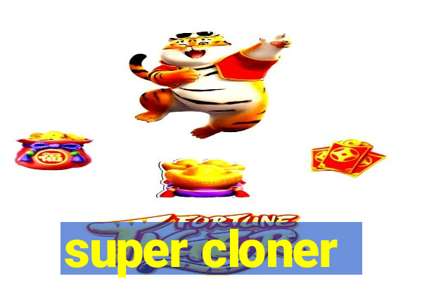 super cloner