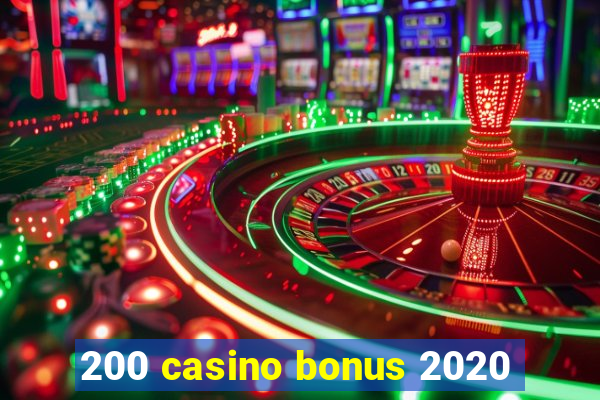 200 casino bonus 2020