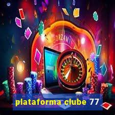 plataforma clube 77