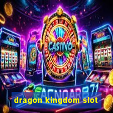 dragon kingdom slot