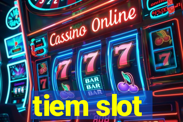 tiem slot