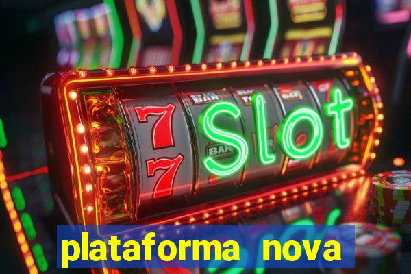 plataforma nova pagando bem