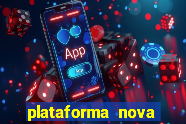 plataforma nova pagando bem