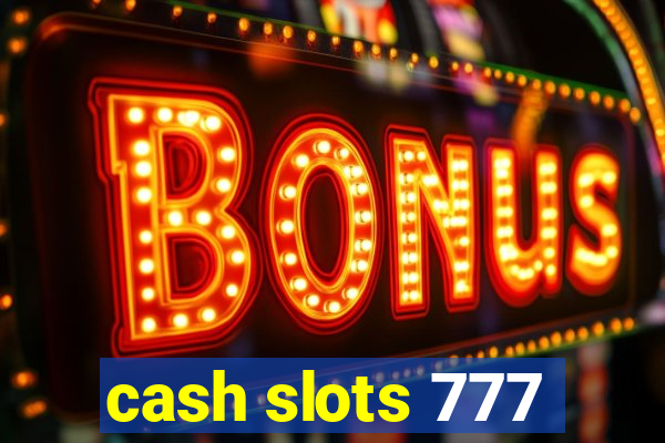 cash slots 777