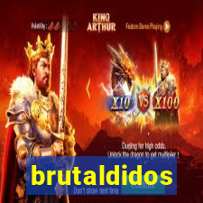 brutaldidos